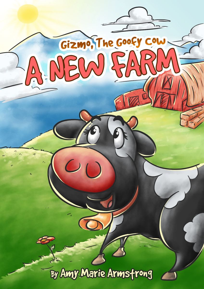 Gizmo, The Goofy Cow: A New Farm